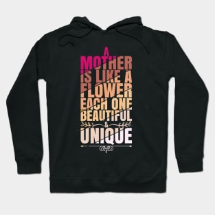 A Mother Is Like A Flower Hoodie